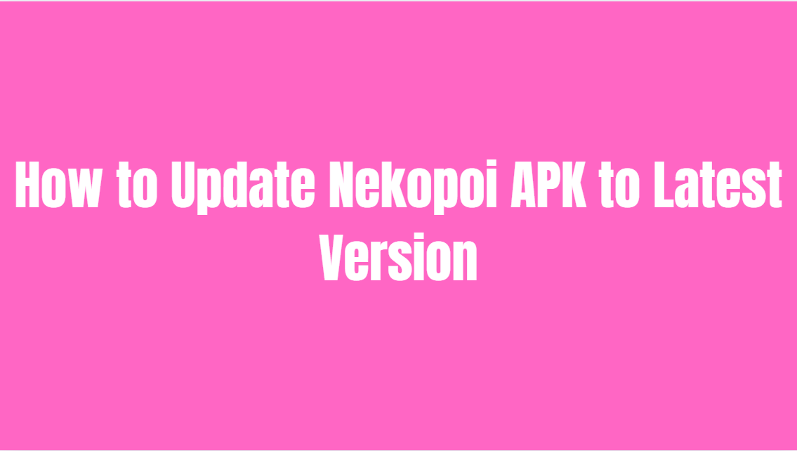 Nekopoi APK to Latest Version